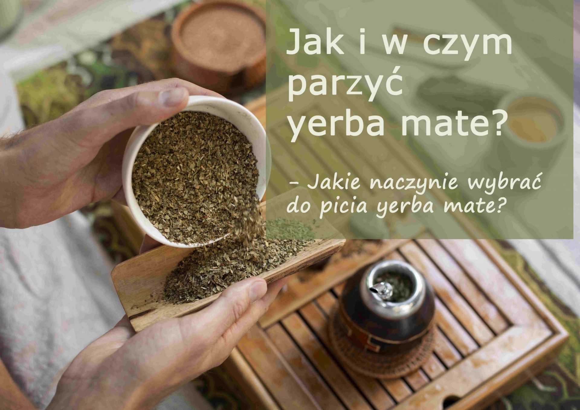 Jak i w czym parzyć yerba mate? - jak_i_w_czym_parzyc_yerba_mate_(2)_(1).jpg